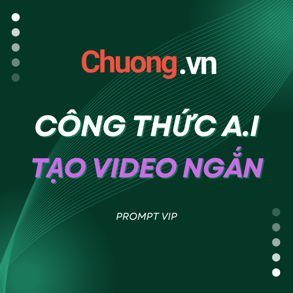Bộ Prompt AI Tạo Video Ngắn